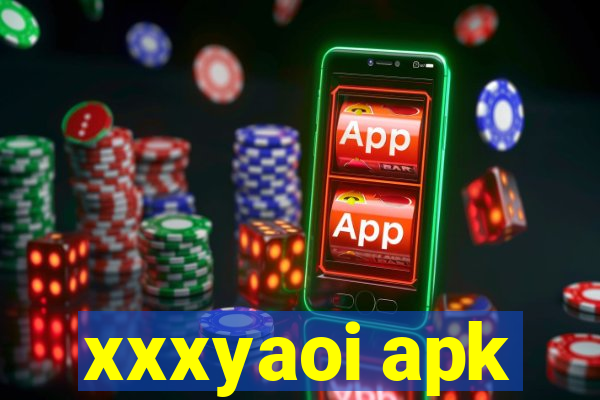 xxxyaoi apk